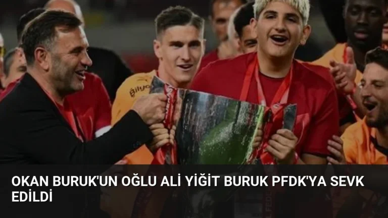 Okan Buruk’un Oğlu Ali Yiğit Buruk PFDK’ya Sevk Edildi