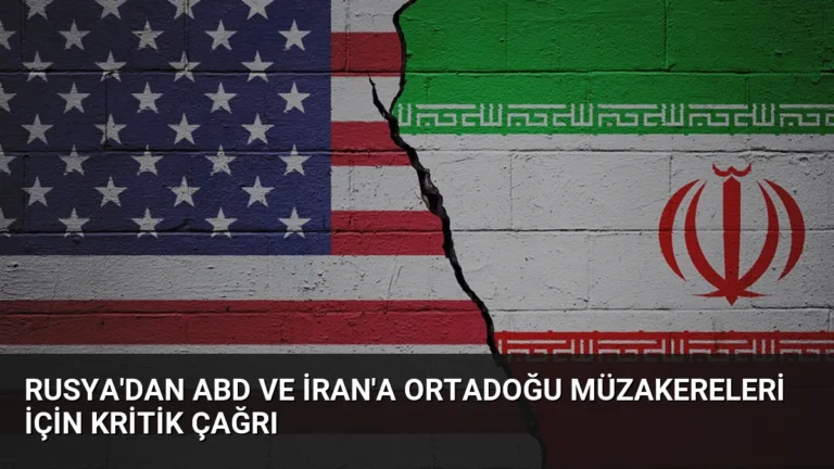 Rusya’dan ABD ve İran’a Ortadoğu Müzakereleri İçin Kritik Çağrı