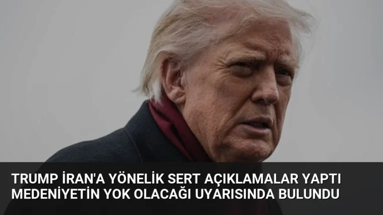Trump İran’a Yönelik Sert Açıklamalar Yaptı Medeniyetin Yok Olacağı Uyarısında Bulundu
