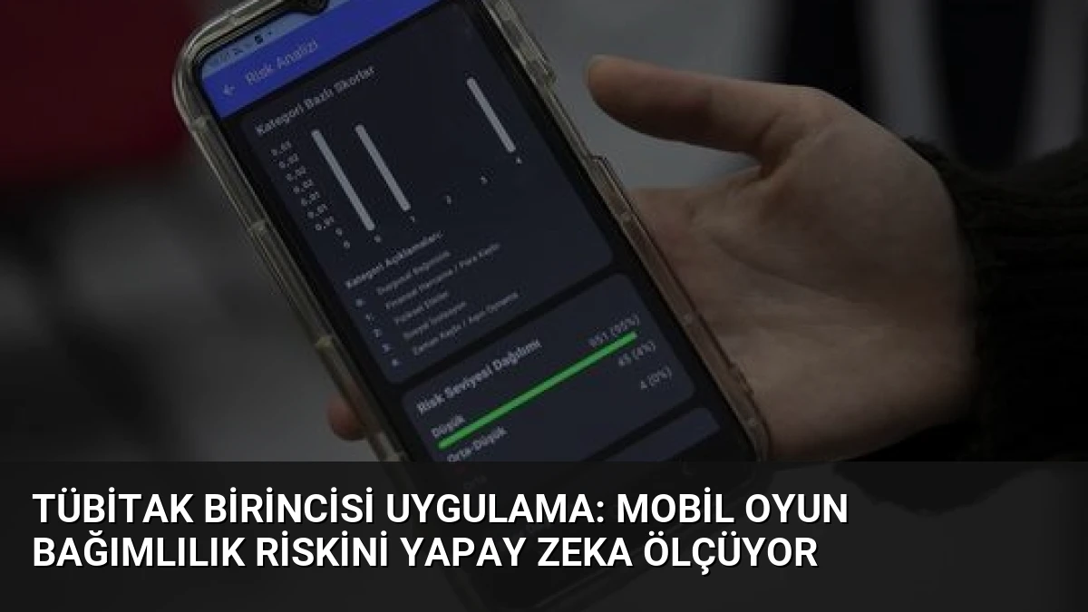 TÜBİTAK Birincisi Uygulama: Mobil Oyun Bağımlılık Riskini Yapay Zeka Ölçüyor