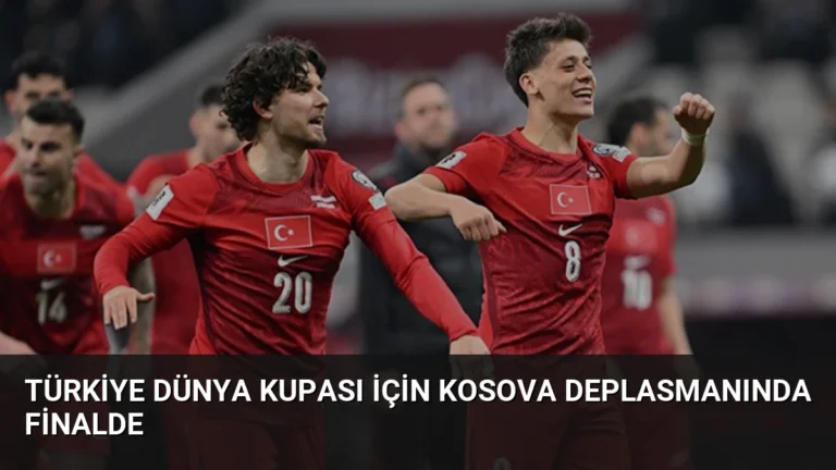 Türkiye Dünya Kupası İçin Kosova Deplasmanında Finalde