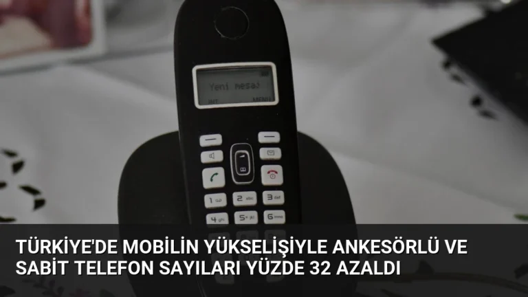 Türkiye’de Mobilin Yükselişiyle Ankesörlü ve Sabit Telefon Sayıları Yüzde 32 Azaldı