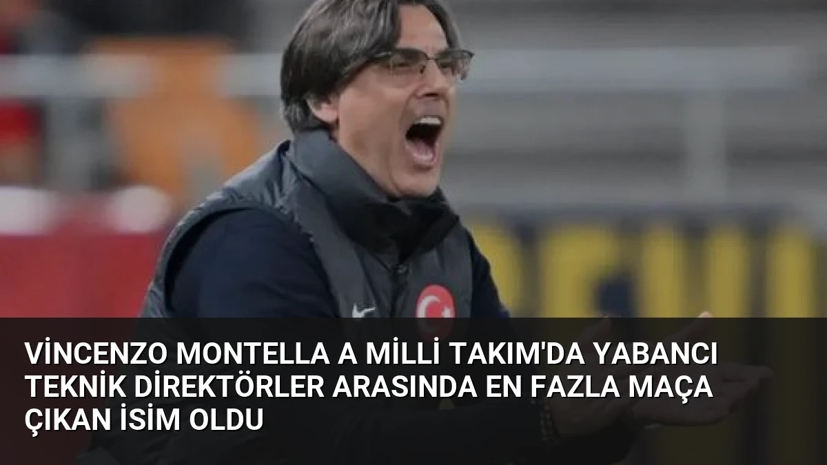 Vincenzo Montella A Milli Takım’da Yabancı Teknik Direktörler Arasında En Fazla Maça Çıkan İsim Oldu