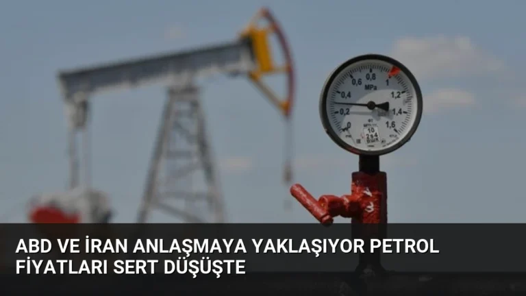ABD ve İran Anlaşmaya Yaklaşıyor Petrol Fiyatları Sert Düşüşte
