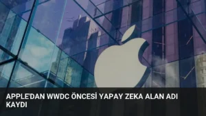 Apple’dan WWDC Öncesi Yapay Zeka Alan Adı Kaydı