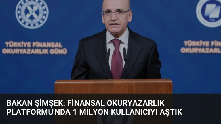 Bakan Şimşek: Finansal Okuryazarlık Platformu’nda 1 Milyon Kullanıcıyı Aştık