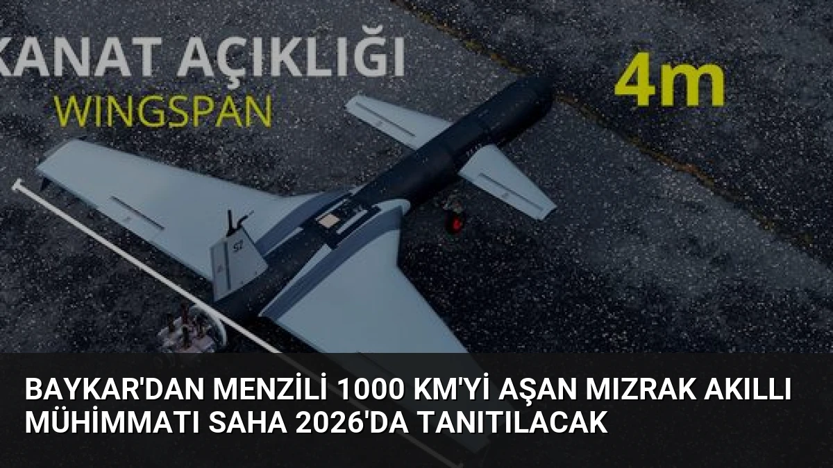 Baykar’dan Menzili 1000 Km’yi Aşan Mızrak Akıllı Mühimmatı SAHA 2026’da Tanıtılacak