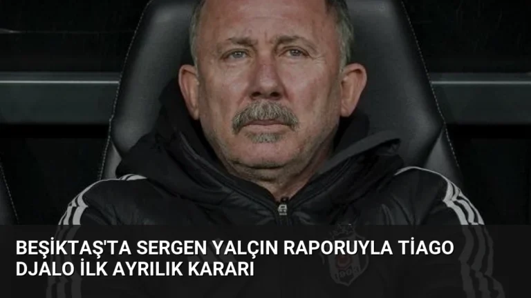 Beşiktaş’ta Sergen Yalçın Raporuyla Tiago Djalo İlk Ayrılık Kararı