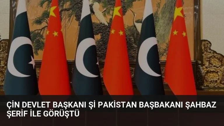Çin Devlet Başkanı Şi Pakistan Başbakanı Şahbaz Şerif İle Görüştü