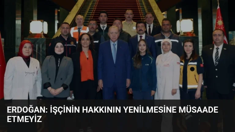 Erdoğan: İşçinin Hakkının Yenilmesine Müsaade Etmeyiz