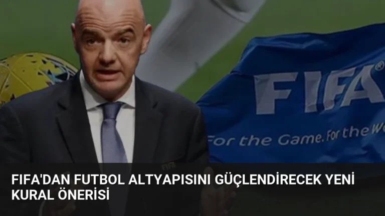 FIFA’dan Futbol Altyapısını Güçlendirecek Yeni Kural Önerisi