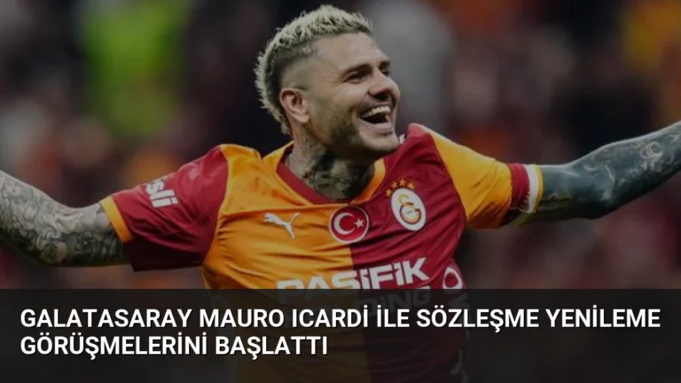 Galatasaray Mauro Icardi ile Sözleşme Yenileme Görüşmelerini Başlattı
