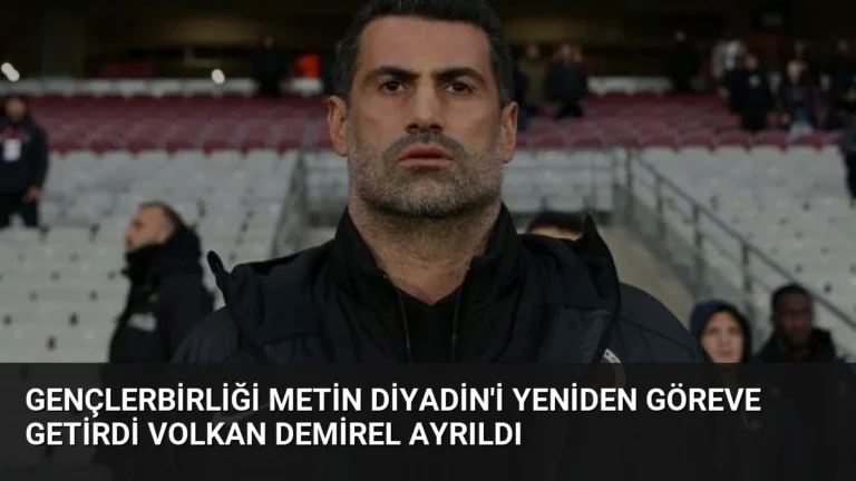 Gençlerbirliği Metin Diyadin’i yeniden göreve getirdi Volkan Demirel ayrıldı