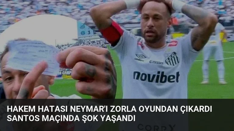 Hakem Hatası Neymar’ı Zorla Oyundan Çıkardı Santos Maçında Şok Yaşandı