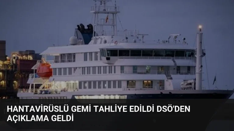 Hantavirüslü Gemi Tahliye Edildi DSÖ’den Açıklama Geldi