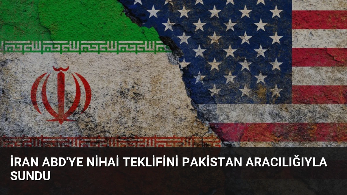 İran ABD’ye Nihai Teklifini Pakistan Aracılığıyla Sundu