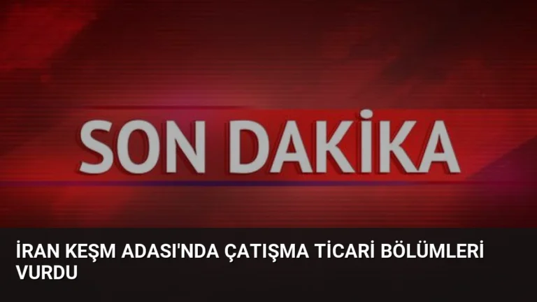İran Keşm Adası’nda Çatışma Ticari Bölümleri Vurdu