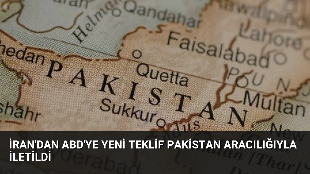 İran’dan ABD’ye Yeni Teklif Pakistan Aracılığıyla İletildi