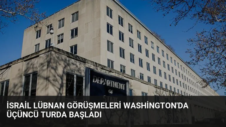 İsrail Lübnan Görüşmeleri Washington’da Üçüncü Turda Başladı