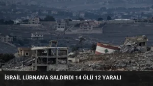 İsrail Lübnan’a Saldırdı 14 Ölü 12 Yaralı