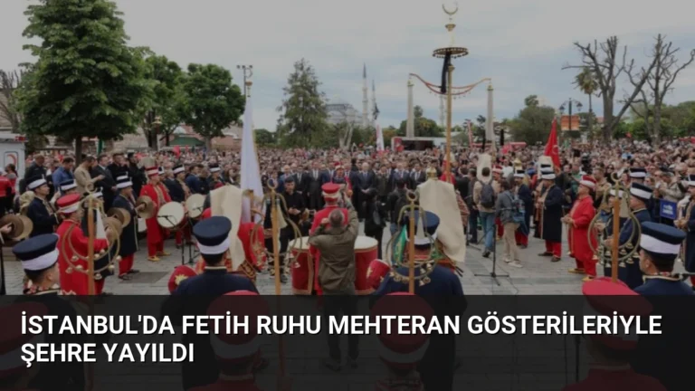 İstanbul’da Fetih Ruhu Mehteran Gösterileriyle Şehre Yayıldı