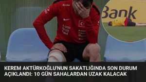 Kerem Aktürkoğlu’nun Sakatlığında Son Durum Açıklandı: 10 Gün Sahalardan Uzak Kalacak