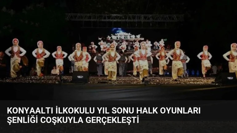 Konyaaltı İlkokulu Yıl Sonu Halk Oyunları Şenliği Coşkuyla Gerçekleşti