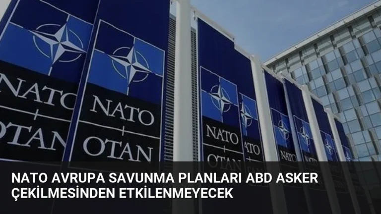 NATO Avrupa Savunma Planları ABD Asker Çekilmesinden Etkilenmeyecek