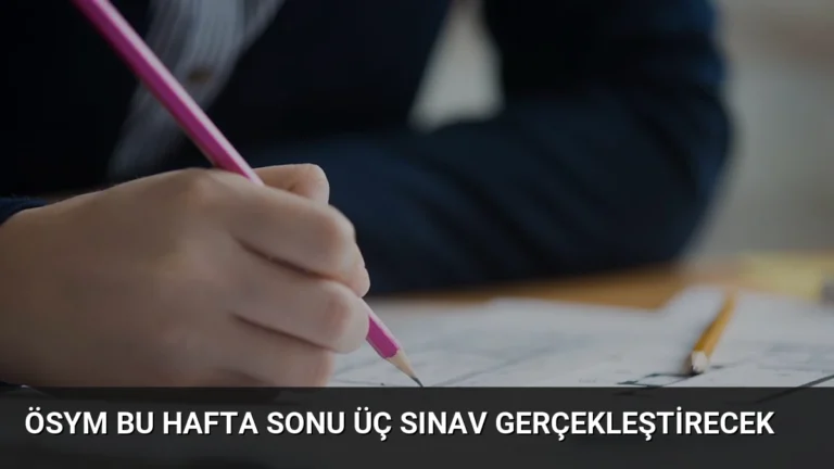 ÖSYM Bu Hafta Sonu Üç Sınav Gerçekleştirecek