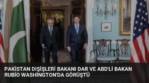 Pakistan Dışişleri Bakanı Dar ve ABD’li Bakan Rubio Washington’da Görüştü