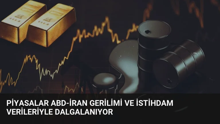 Piyasalar ABD-İran Gerilimi ve İstihdam Verileriyle Dalgalanıyor