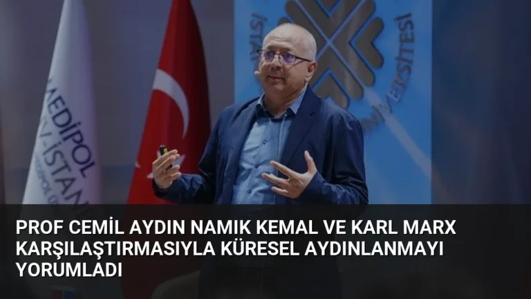 Prof Cemil Aydın Namık Kemal ve Karl Marx Karşılaştırmasıyla Küresel Aydınlanmayı Yorumladı