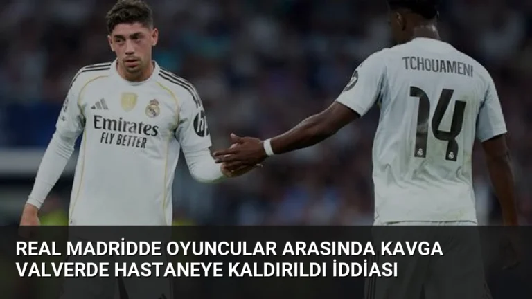 Real Madridde Oyuncular Arasında Kavga Valverde Hastaneye Kaldırıldı İddiası