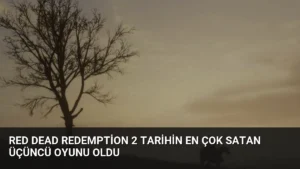 Red Dead Redemption 2 Tarihin En Çok Satan Üçüncü Oyunu Oldu