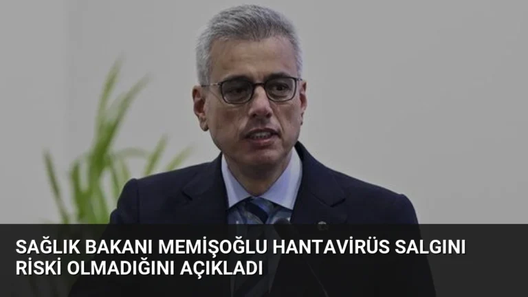 Sağlık Bakanı Memişoğlu Hantavirüs Salgını Riski Olmadığını Açıkladı