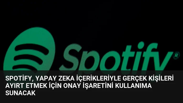 Spotify, yapay zeka içerikleriyle gerçek kişileri ayırt etmek için onay işaretini kullanıma sunacak