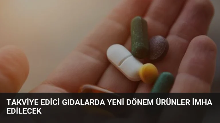 Takviye Edici Gıdalarda Yeni Dönem Ürünler İmha Edilecek