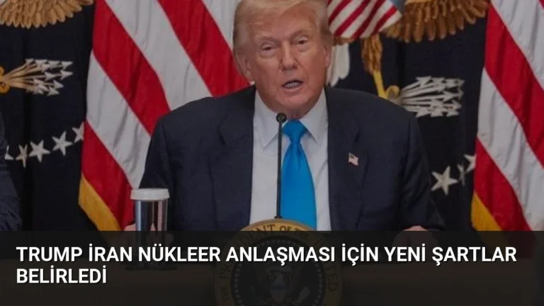Trump İran Nükleer Anlaşması İçin Yeni Şartlar Belirledi