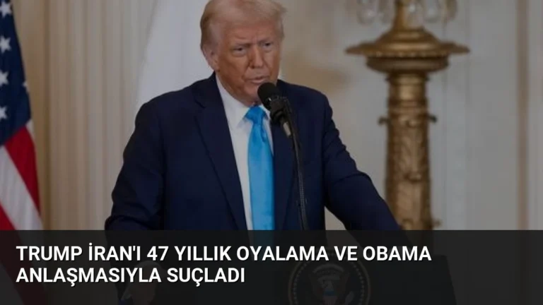 Trump İran’ı 47 Yıllık Oyalama ve Obama Anlaşmasıyla Suçladı