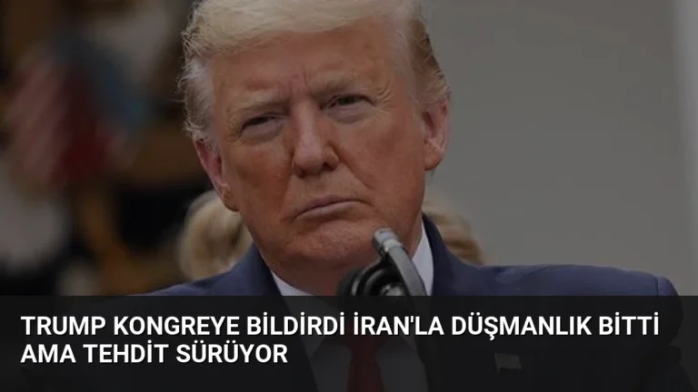 Trump Kongreye Bildirdi İran’la Düşmanlık Bitti Ama Tehdit Sürüyor
