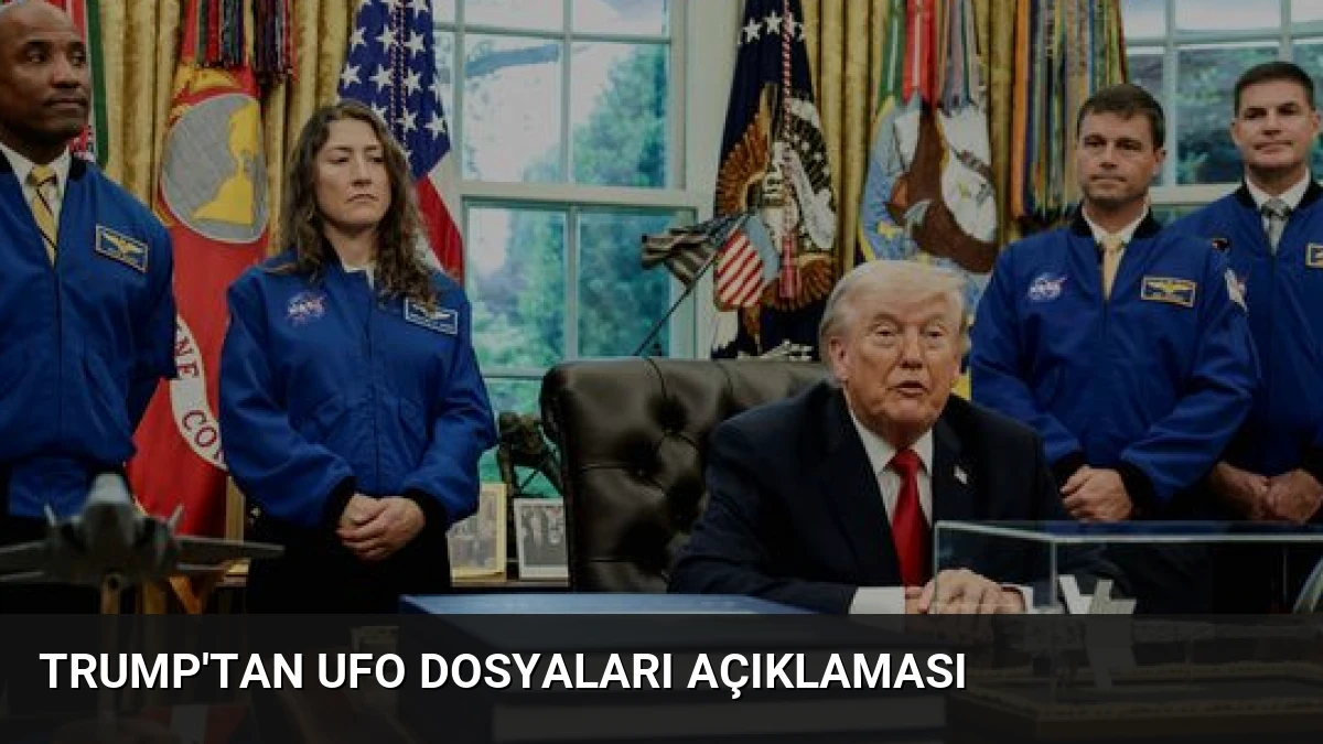 Trump’tan UFO Dosyaları Açıklaması