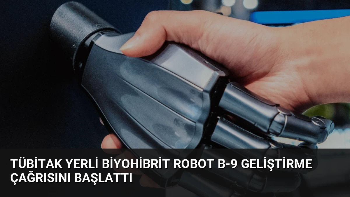 TÜBİTAK Yerli Biyohibrit Robot B-9 Geliştirme Çağrısını Başlattı