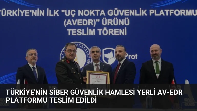 Türkiye’nin Siber Güvenlik Hamlesi Yerli AV-EDR Platformu Teslim Edildi