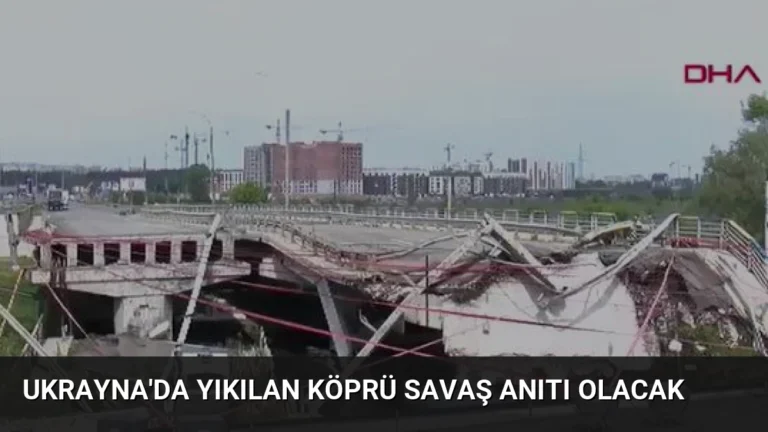 Ukrayna’da Yıkılan Köprü Savaş Anıtı Olacak