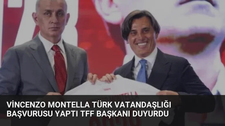 Vincenzo Montella Türk Vatandaşlığı Başvurusu Yaptı TFF Başkanı Duyurdu