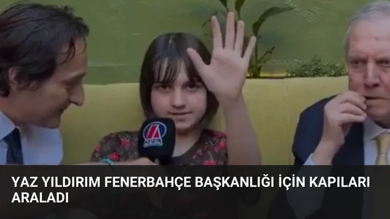 Yaz Yıldırım Fenerbahçe Başkanlığı İçin Kapıları Araladı