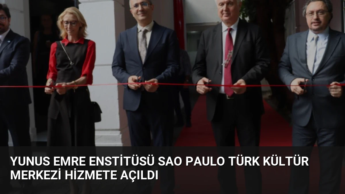 Yunus Emre Enstitüsü Sao Paulo Türk Kültür Merkezi Hizmete Açıldı
