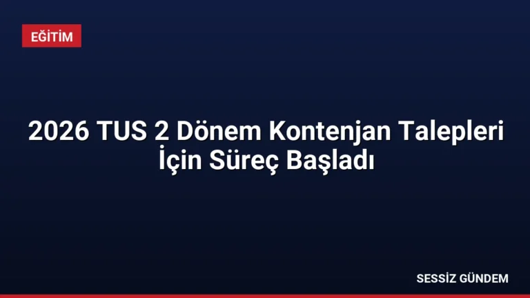 2026 TUS 2 Dönem Kontenjan Talepleri İçin Süreç Başladı