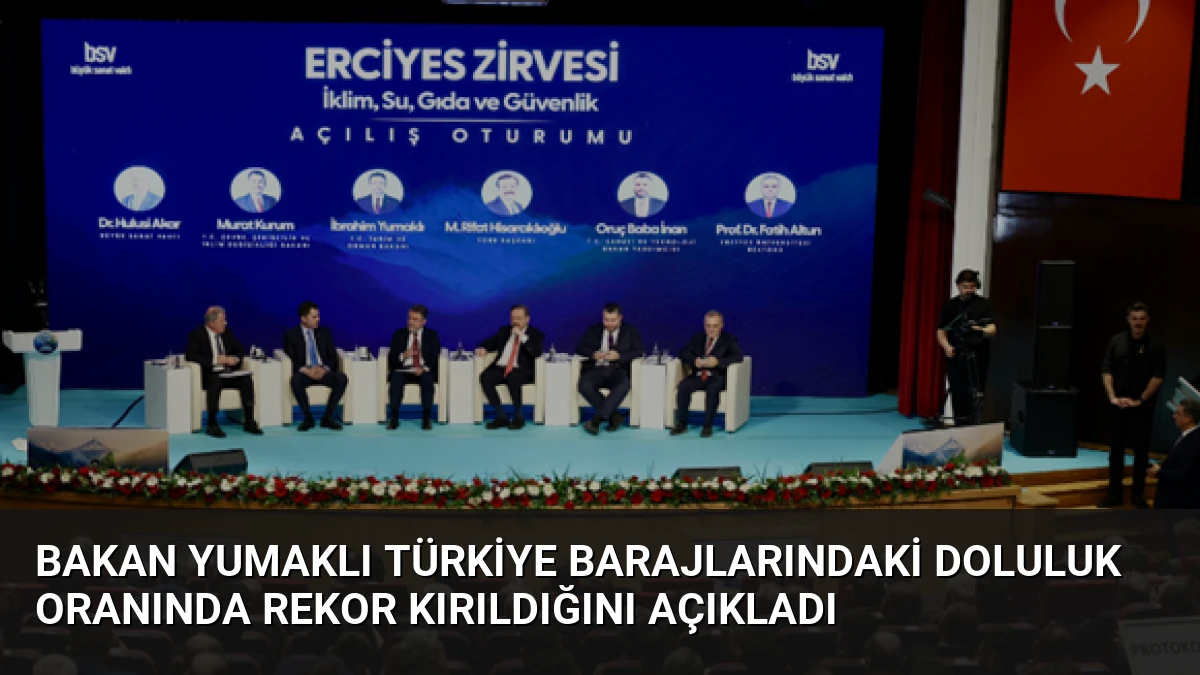Bakan Yumaklı Türkiye barajlarındaki doluluk oranında rekor kırıldığını açıkladı