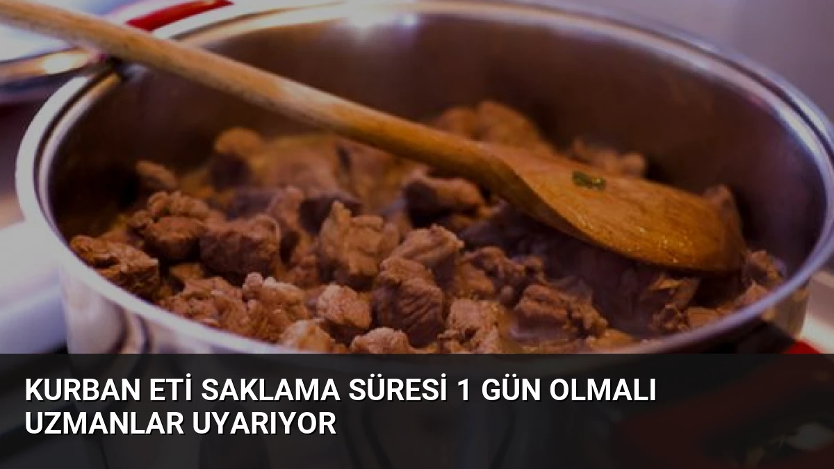 Kurban Eti Saklama Süresi 1 Gün Olmalı Uzmanlar Uyarıyor